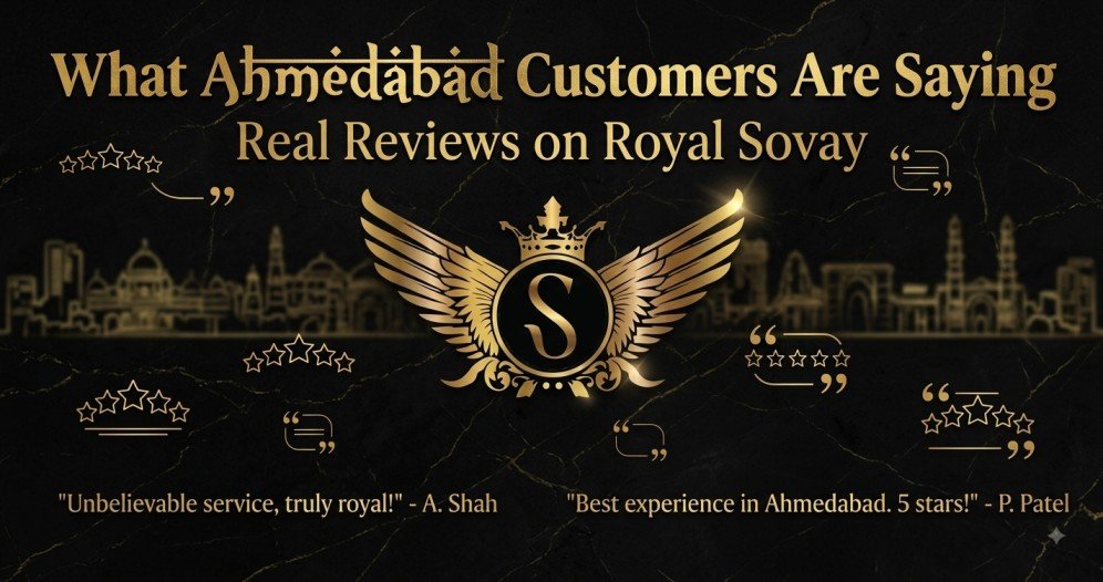 What Ahmedabad Customers Are Saying: Real Reviews on Royal Sovay